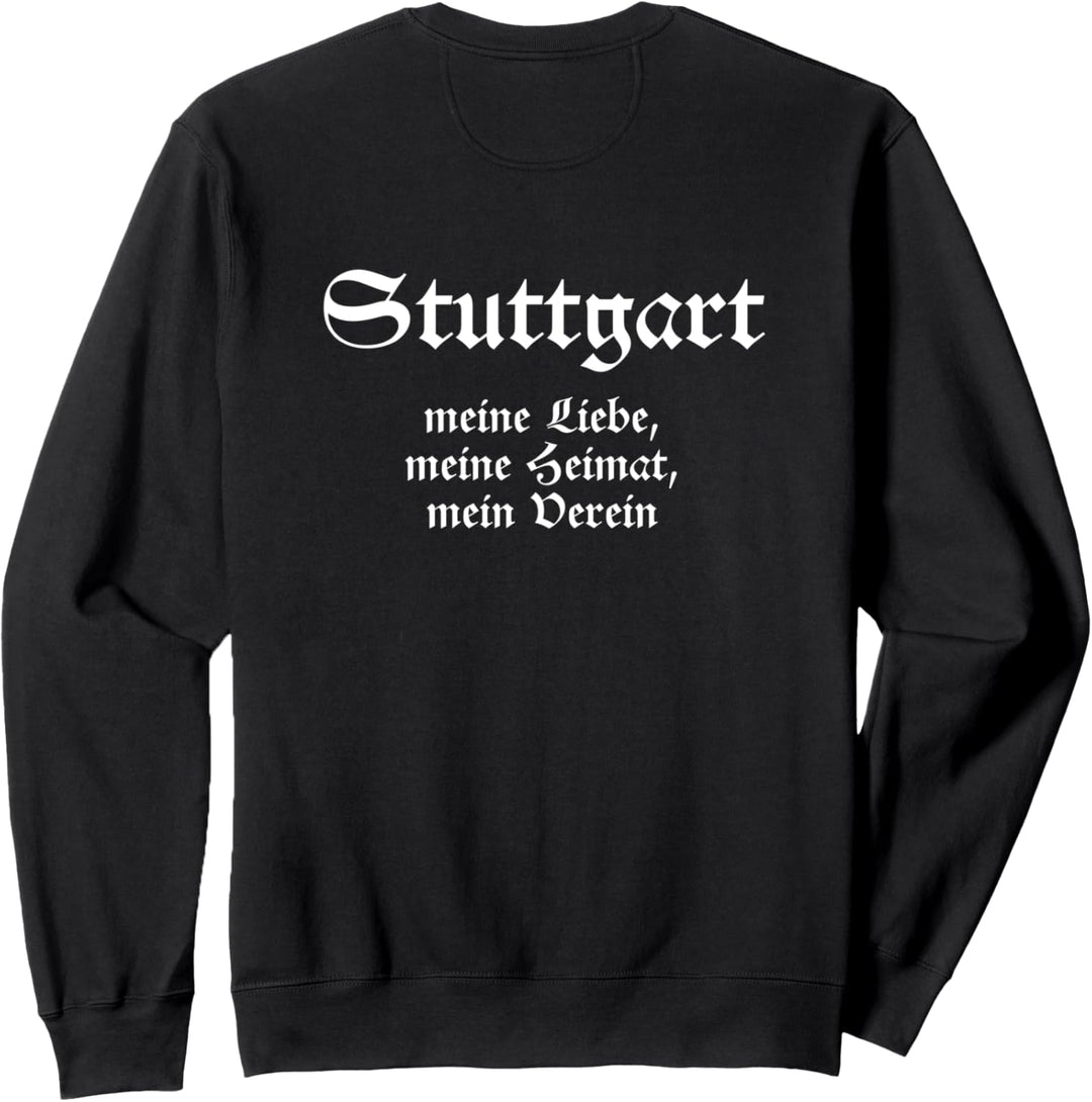 Stuttgart Meine Liebe Meine Heimat Mein Verein Sweatshirt