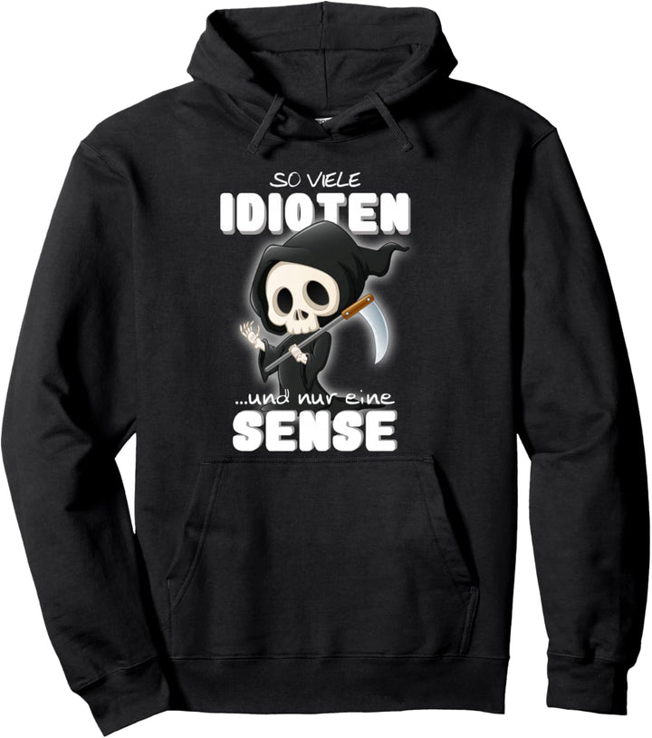 So viele Idioten aber nur eine Sense Misanthrop Pullover Hoodie