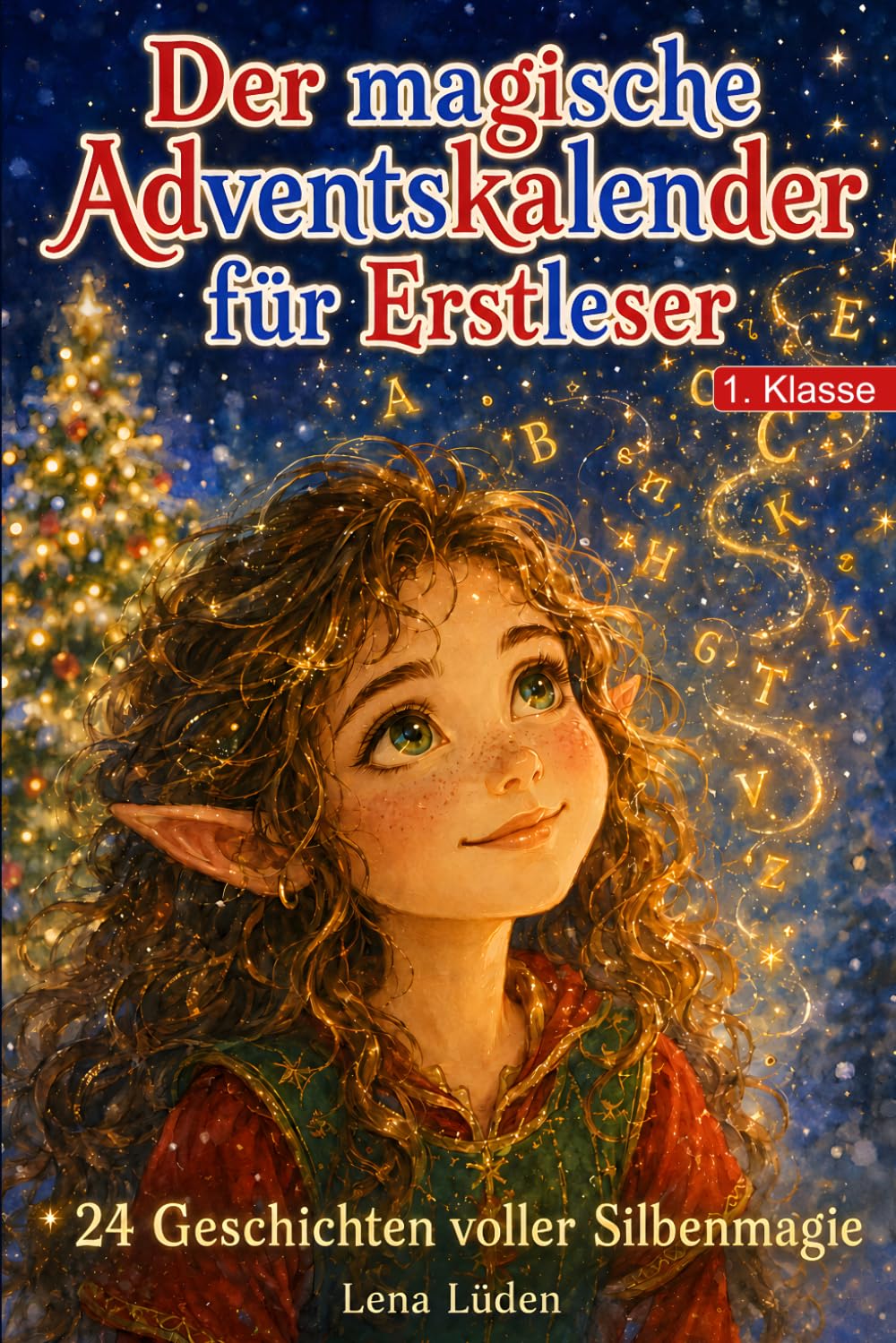 Der magische Adventskalender für Erstleser: 24 Geschichten voller Silbenmagie: Spielerisch Silben le