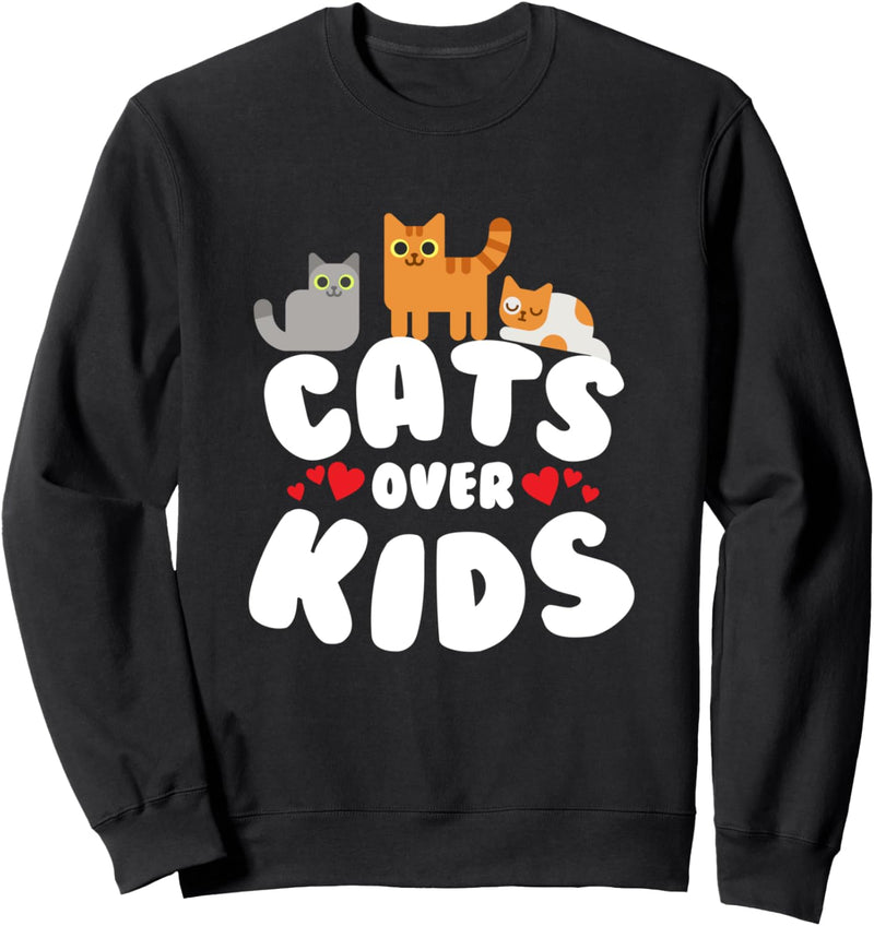 Cats Over Kids Sweatshirt