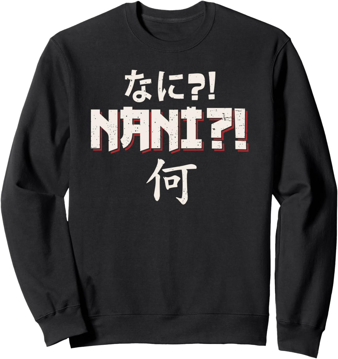 Anime Nani Funny Japanese Manga Saying Meaning What Otaku Sweatshirt