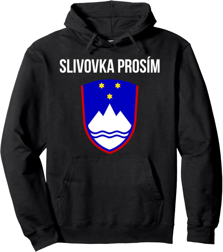 Slivovka Prosim Slovene Souvenirs Mount Triglav Slovenia Pullover Hoodie