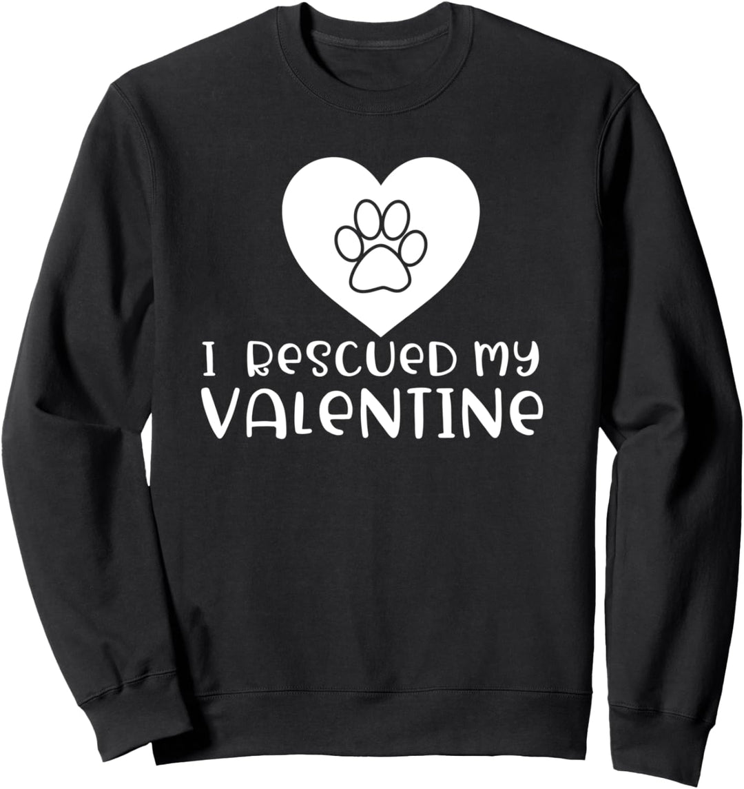 Ich habe meinen Valentinstag gerettet Sweatshirt