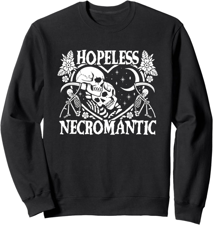 Hopeless Necromantic Death Positive Skeletons And Reapers Sweatshirt