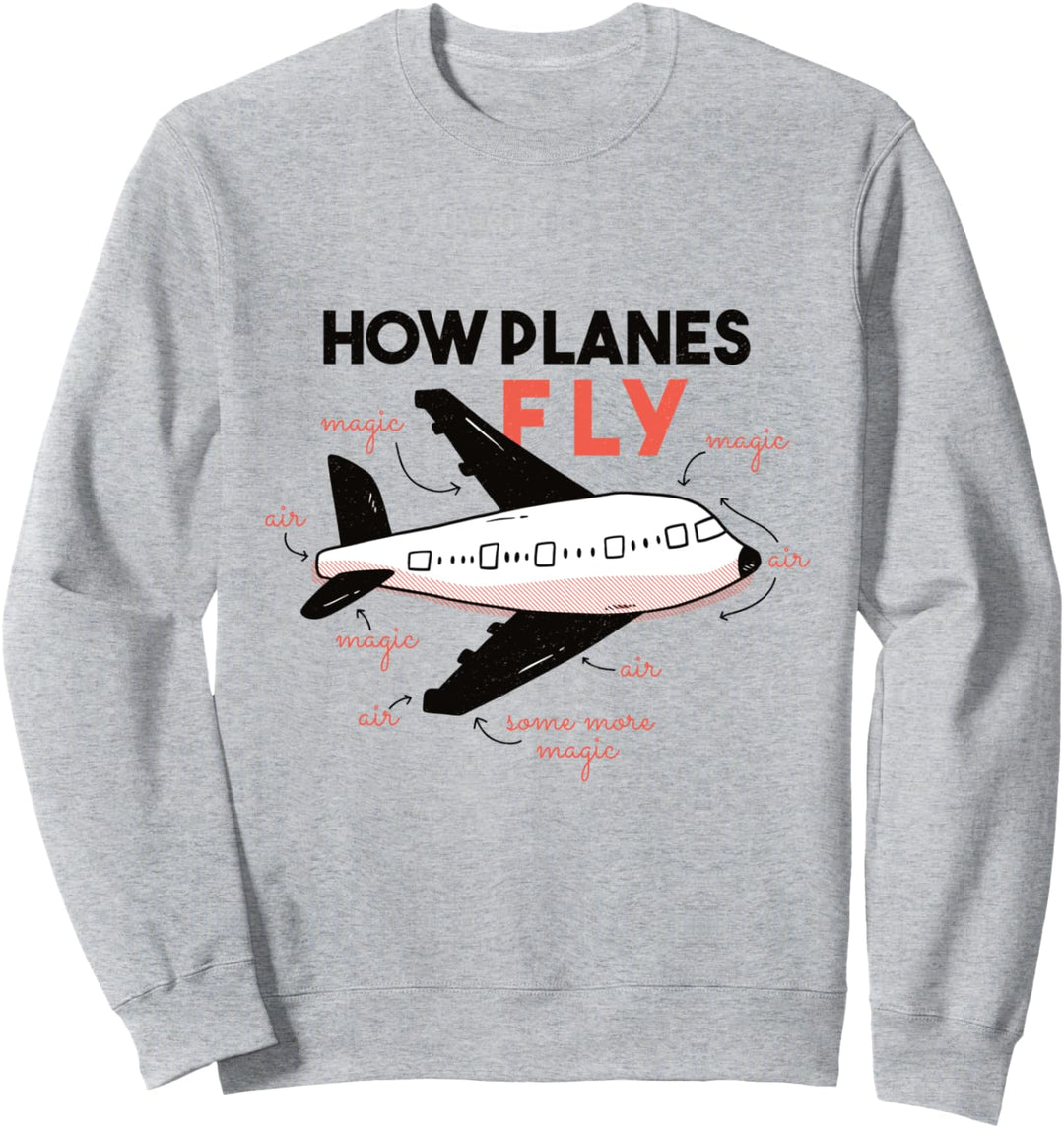 Wie Flugzeuge fliegen Lustiger Luftfahrtingenieur Pilot Sweatshirt