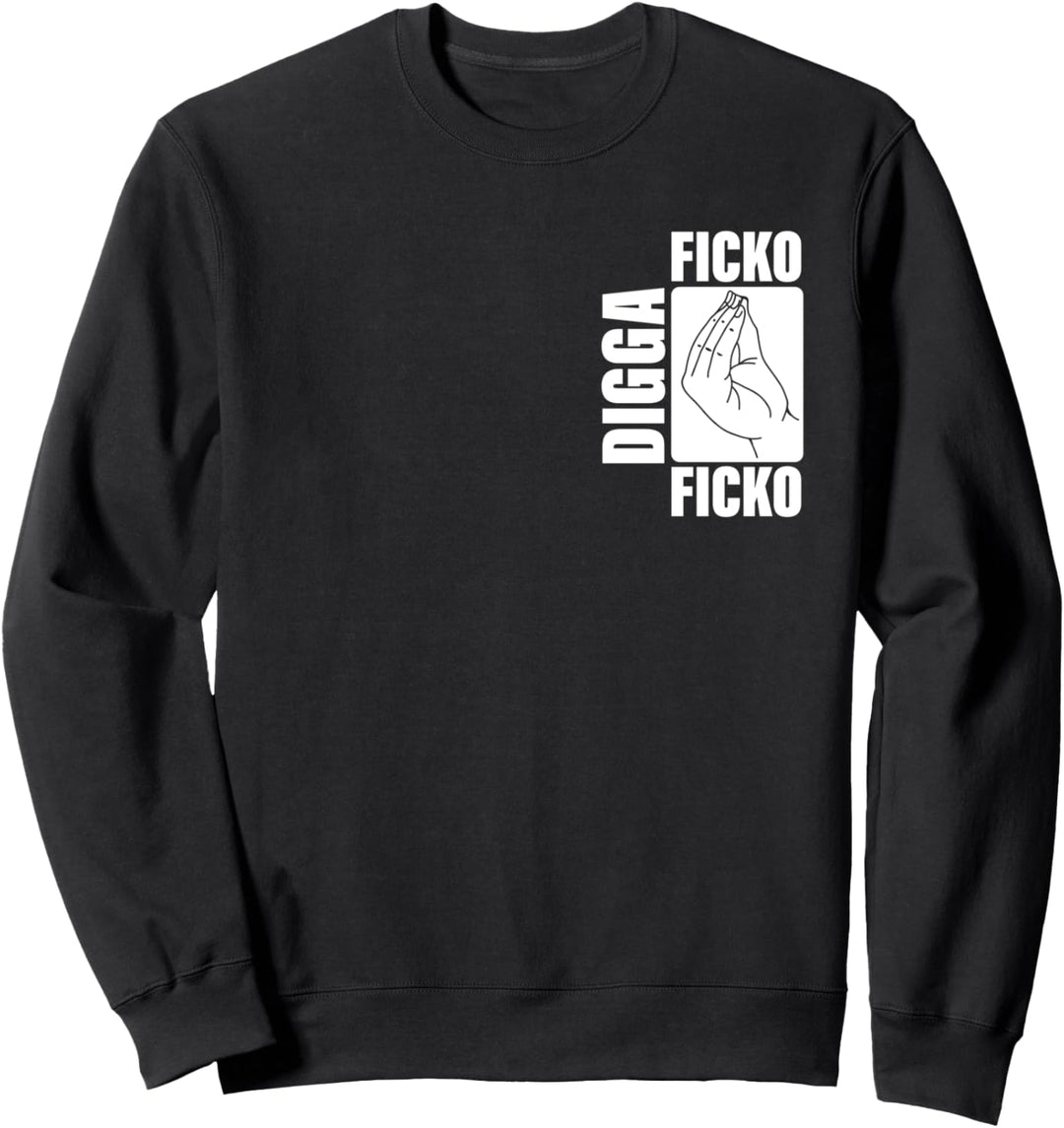Ficko Digga Ficko Meme Handzeichen Italienische Geste Sweatshirt