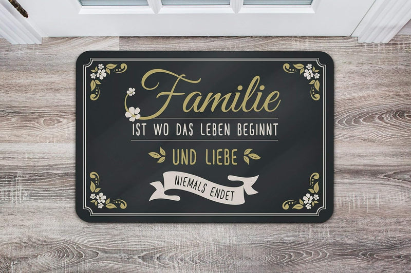 Fussmatte mit Spruch Familie ist wo das Leben beginnt und Liebe Niemals endet - Türmatte innen & aus