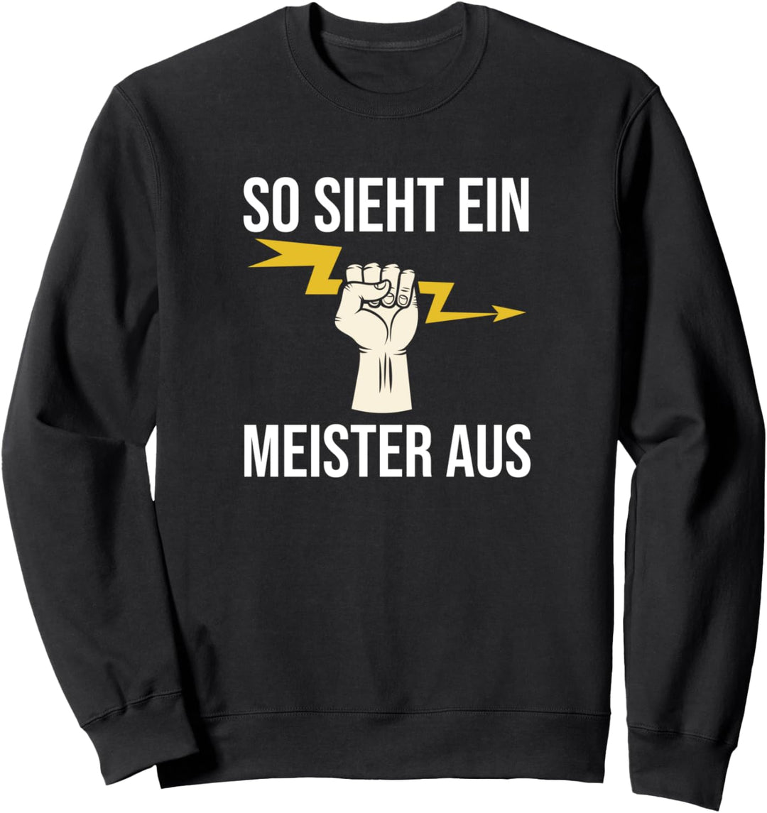 Elektriker Elektroniker Geschenk - So Sieht Ein Meister Aus Sweatshirt