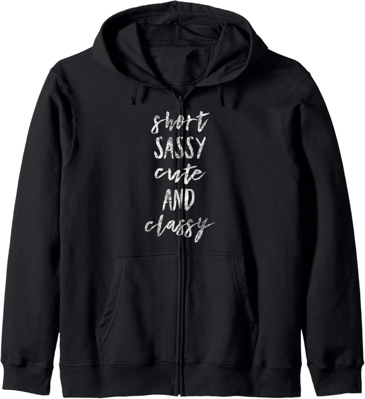 Short Sassy Cute and Classy - Funny Quote Humor Kapuzenjacke