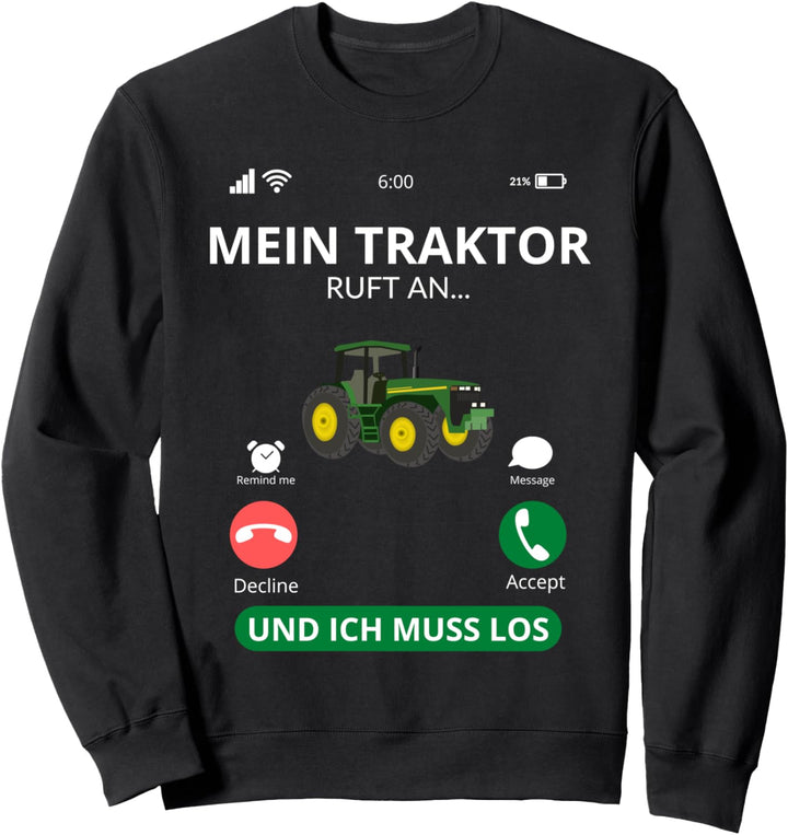 Landwirte T Shirt - Bauer Shirt - Mein Traktor Ruft An Sweatshirt
