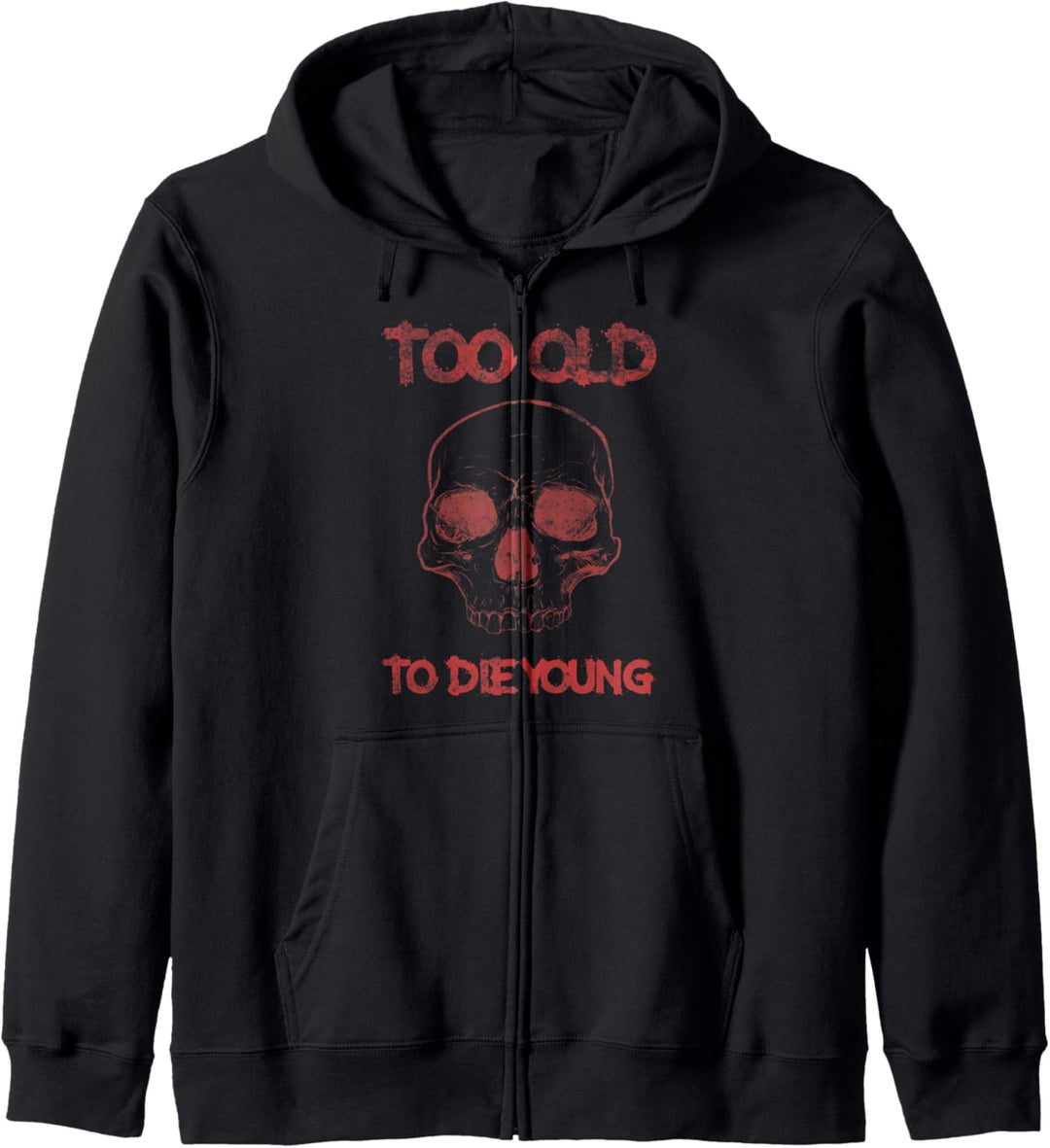 Zu Alt Zum Sterben Heavy Metals Schwermetall T-Shirt Kapuzenjacke