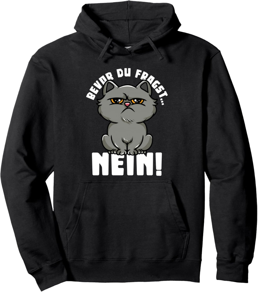 Bevor Du Fragst Nein Katze Pullover Hoodie