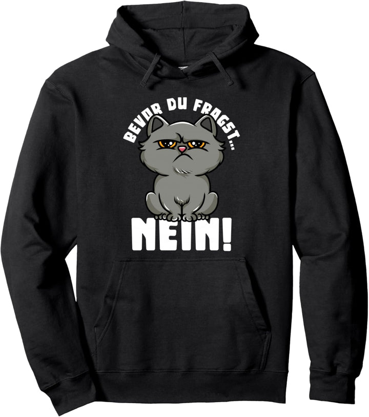 Bevor Du Fragst Nein Katze Pullover Hoodie