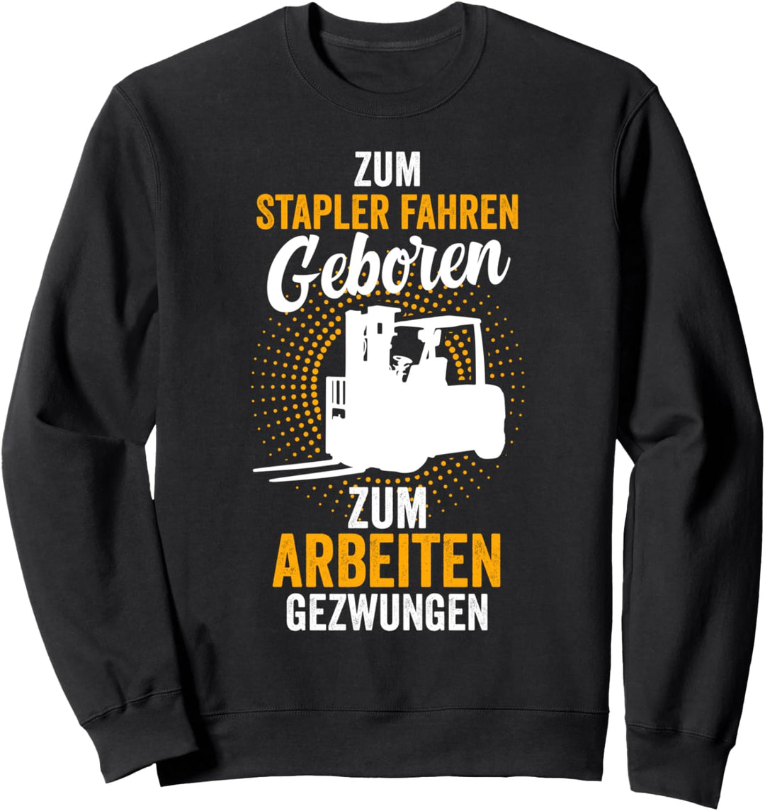 Gabelstaplerfahrer Gabelstapler Stapler Logistik Lager Sweatshirt