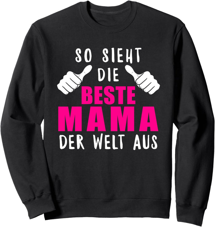Die Beste Mama Der Welt Lustig Mutter Mami Stolze Ehefrau Sweatshirt