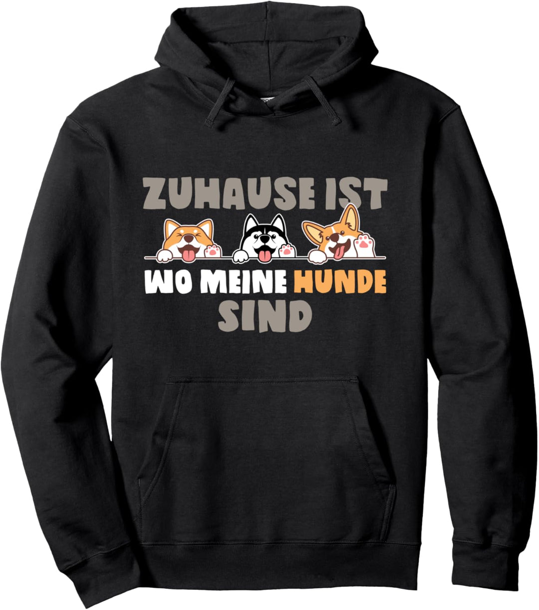 Zuhause ist wo meine Hunde sind Pullover Hoodie