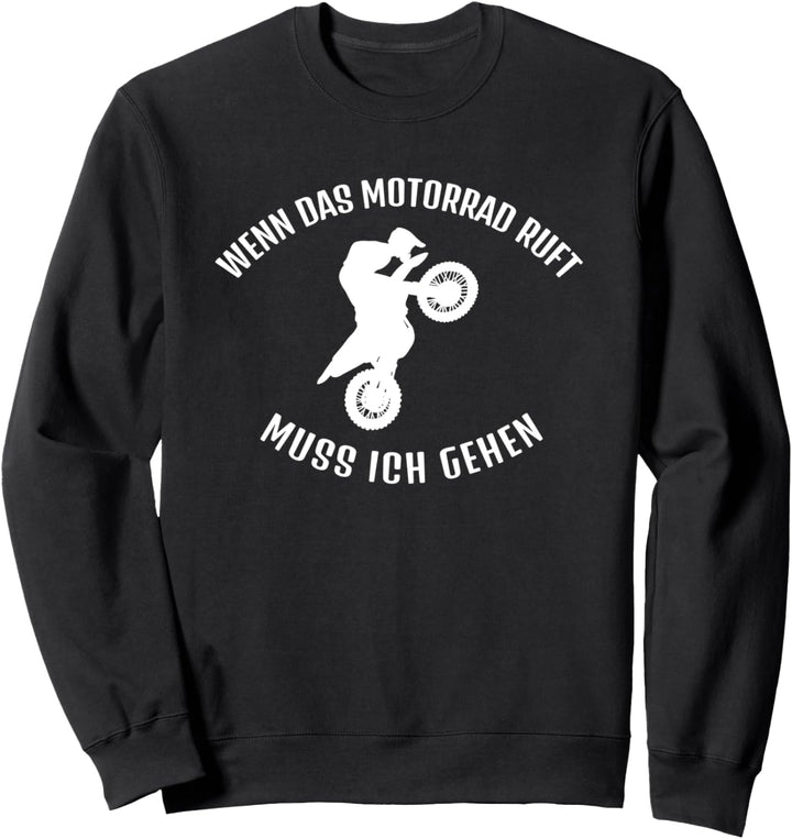 Wenn das Motorrad ruft muss ich gehen Motocross Sweatshirt