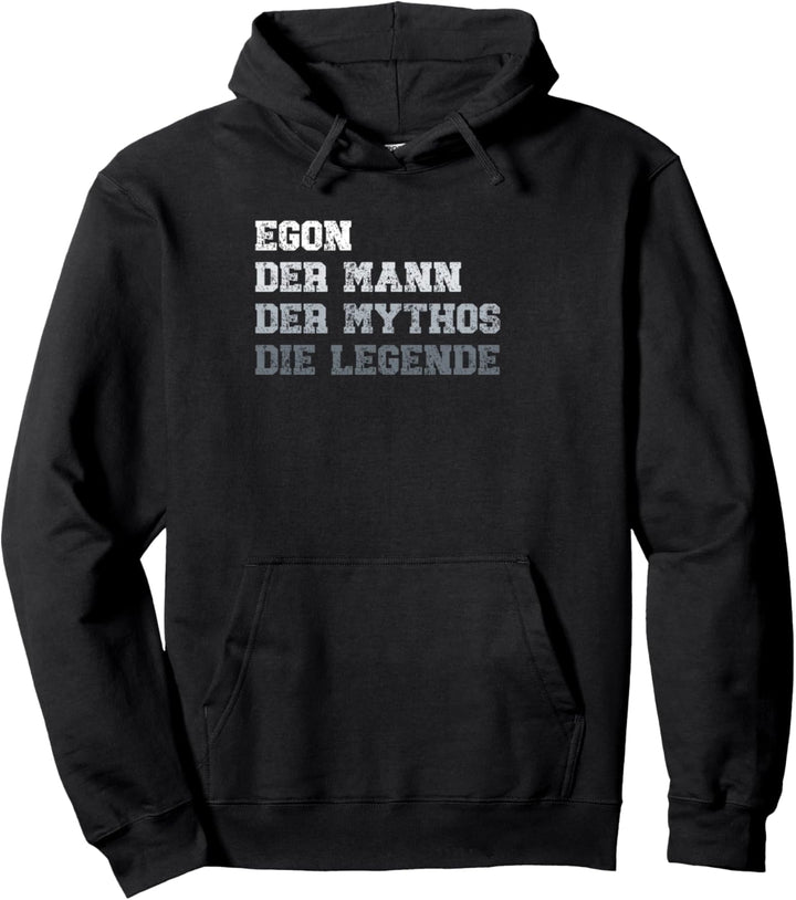 Egon der Mann der Mythos die Legende Pullover Hoodie