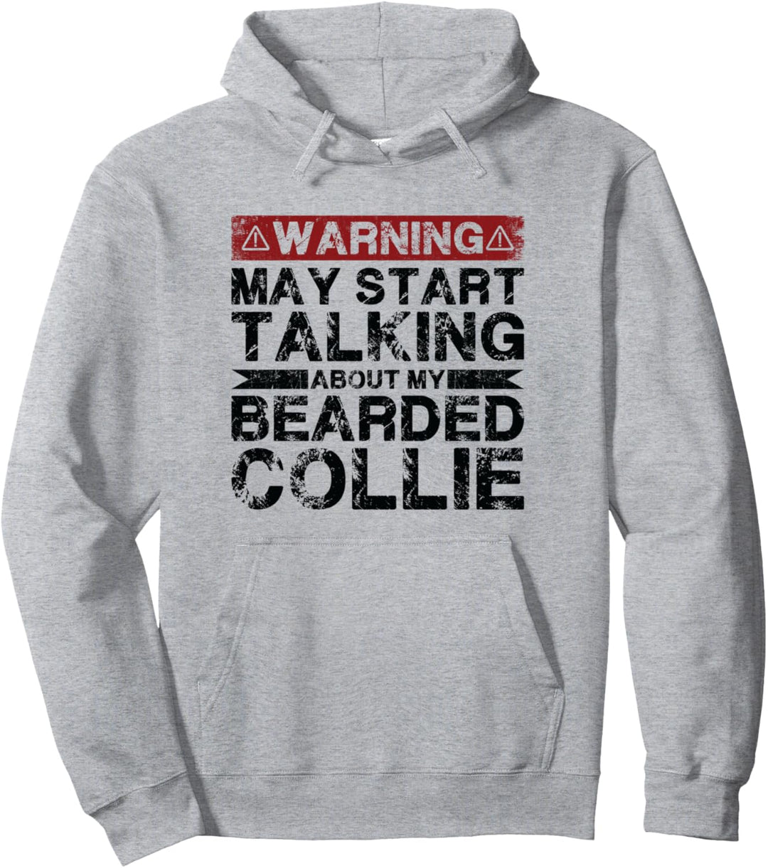 Warnung: Kann anfangen, über meinen bärtigen Collie zu sprechen Pullover Hoodie
