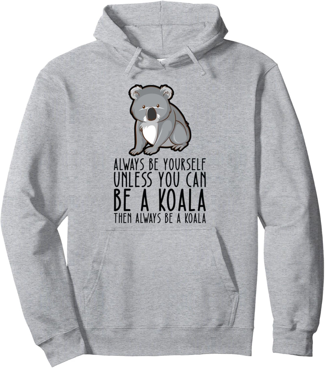 Sei immer du selbst und sei ein Koala Pullover Hoodie