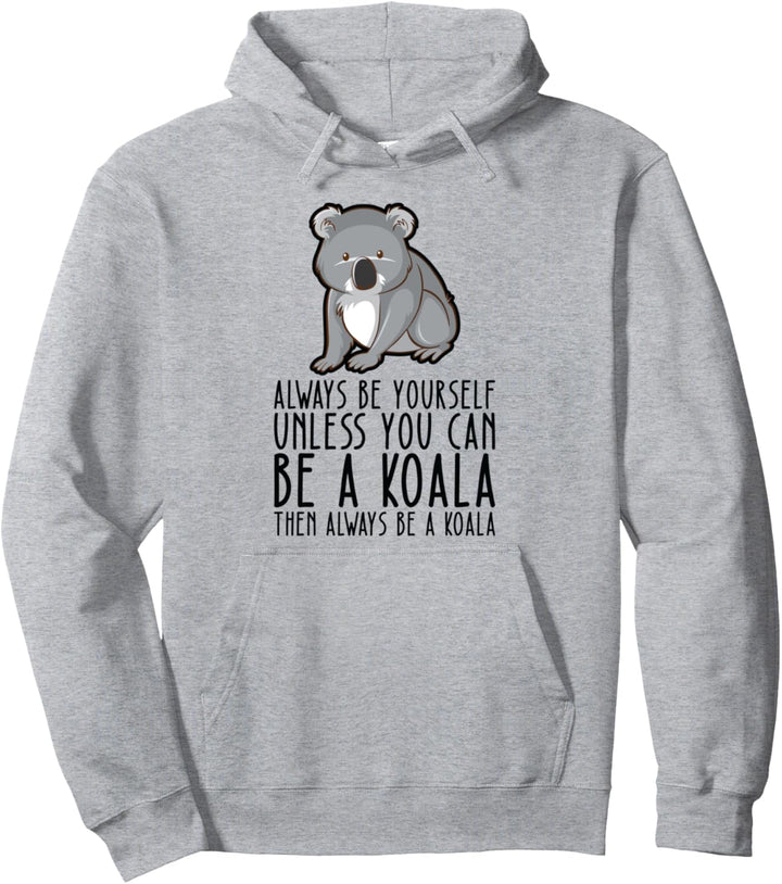 Sei immer du selbst und sei ein Koala Pullover Hoodie