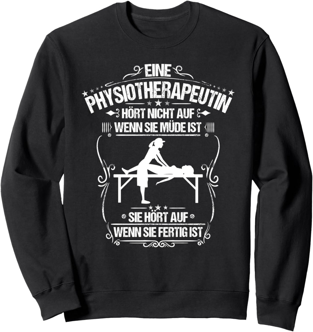 Physiotherapie Alltäglicher Fleiss Physiotherapeut Sweatshirt