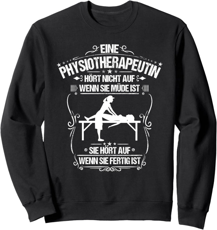 Physiotherapie Alltäglicher Fleiss Physiotherapeut Sweatshirt