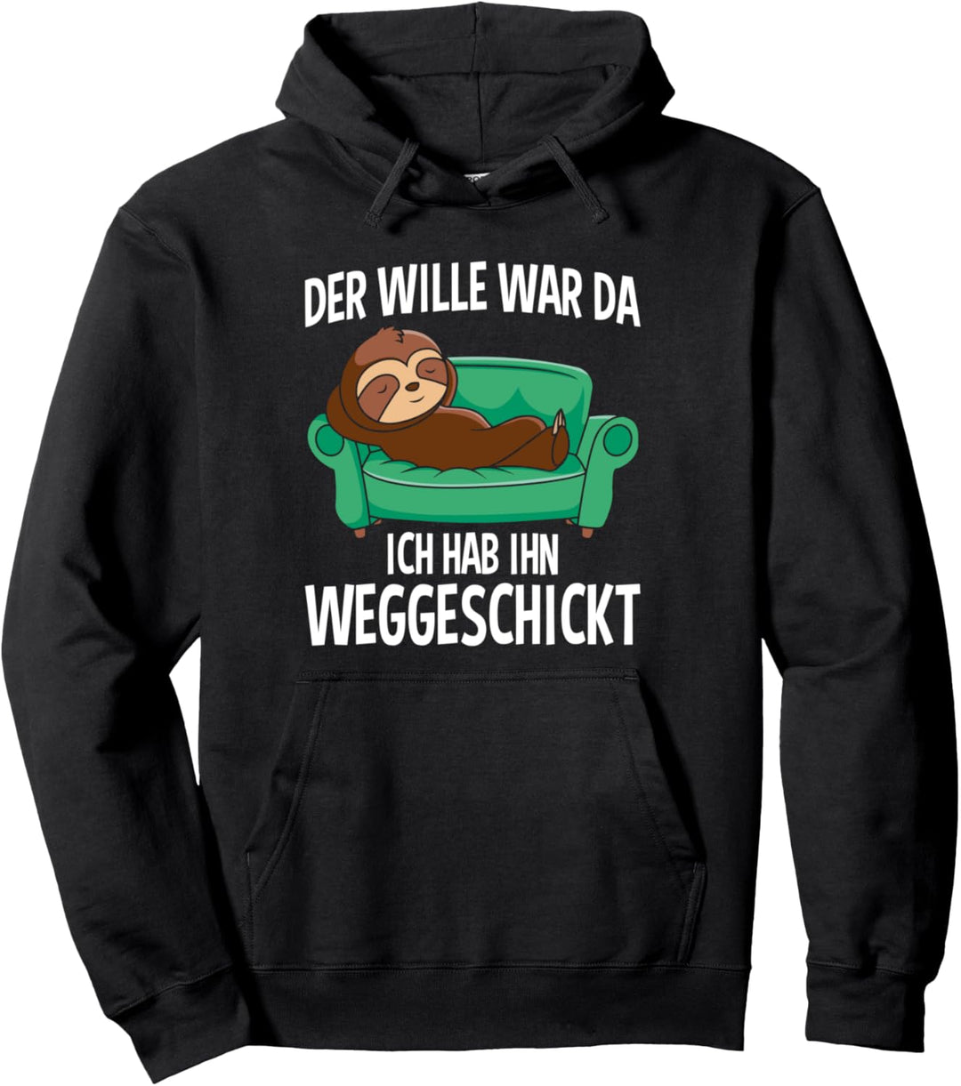 Der Wille war da - Lustiges Faultier Faulenzer Pullover Hoodie