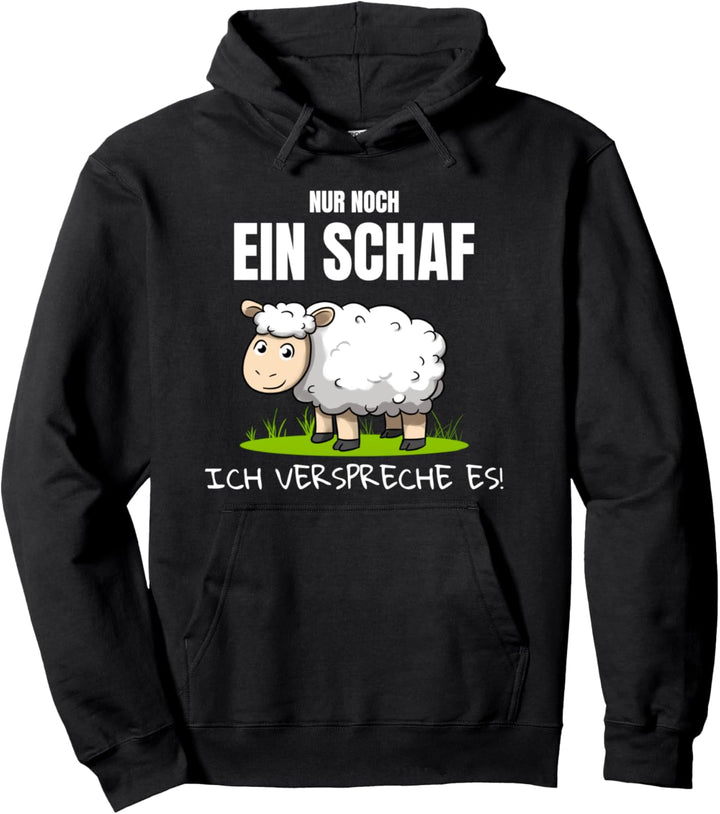 Nur Noch Ein Schaf Ich Verspreche Es Hirte Schafe Schäfer Pullover Hoodie