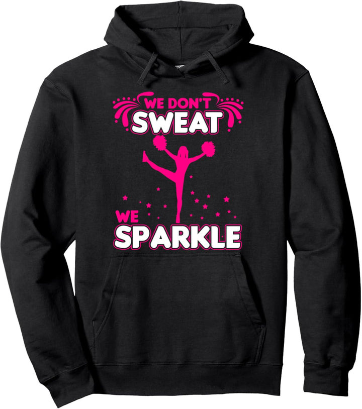 - We don't sweat we sparkle - Cheerleading Pullover Hoodie