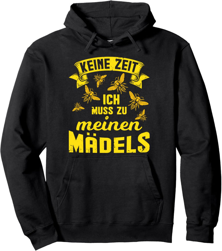 Keine Zeit ich muss zu meinen Mädels Imker Bienen Honig Pullover Hoodie