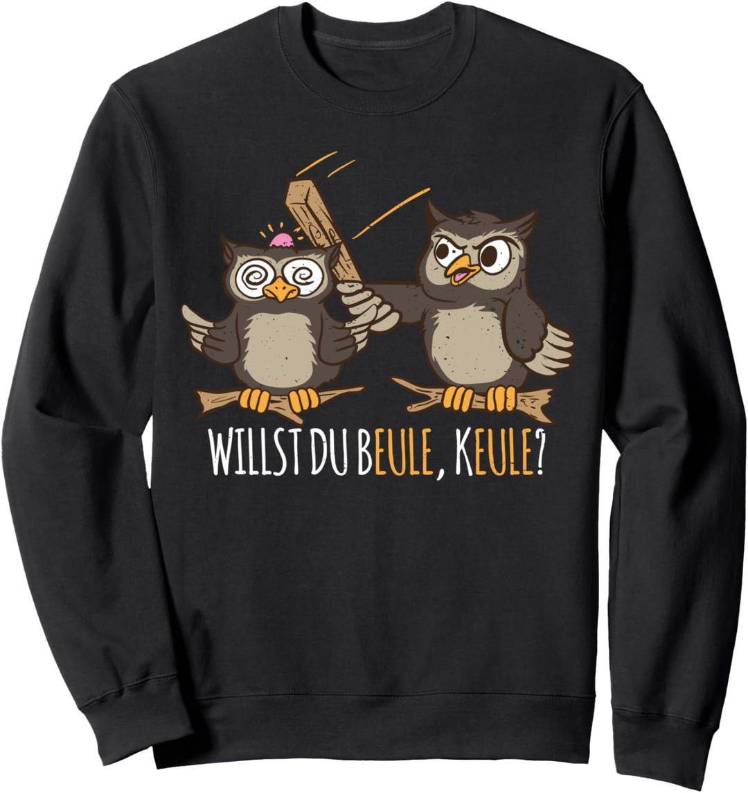 Willst du Keule Beule Eule in Hauptstadt Berlin du Berliner Sweatshirt