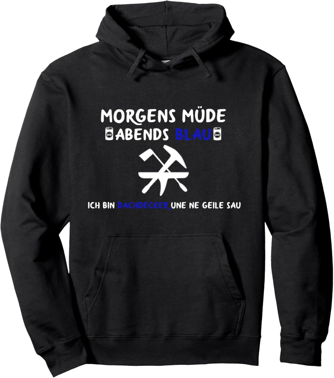 Dachdeckermeister Dachklempner Morgens Müde Dachdecker Pullover Hoodie