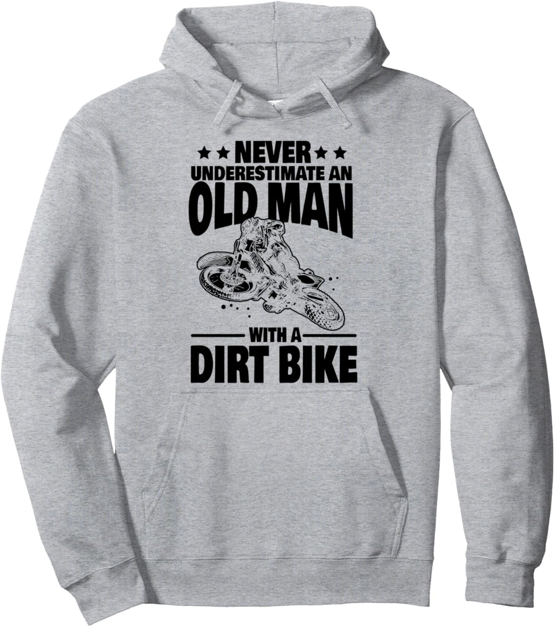 Never Underestimate an Old Man with a Dirt Bike Dad Pullover Hoodie