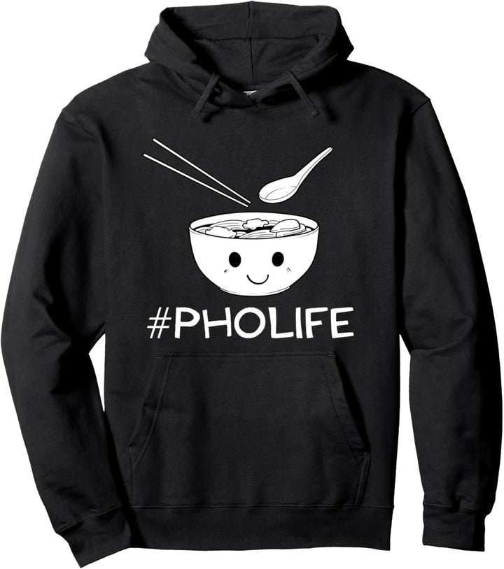 Pho Life Bowl Asian Noods Nudel PhoLife For Life Suppe Pullover Hoodie