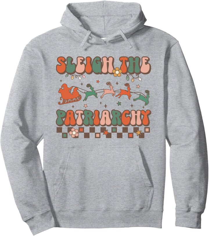 Sleigh The Patriarchy Feminist Feminism Meme Retro Christmas Pullover Hoodie