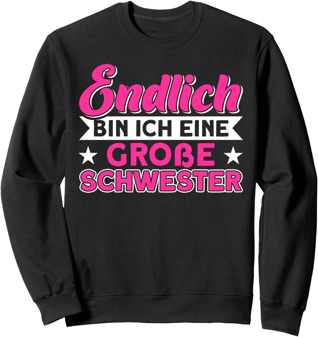 Schwester 2022 Endlich Bin Ich Eine Grosse Schwester Sweatshirt