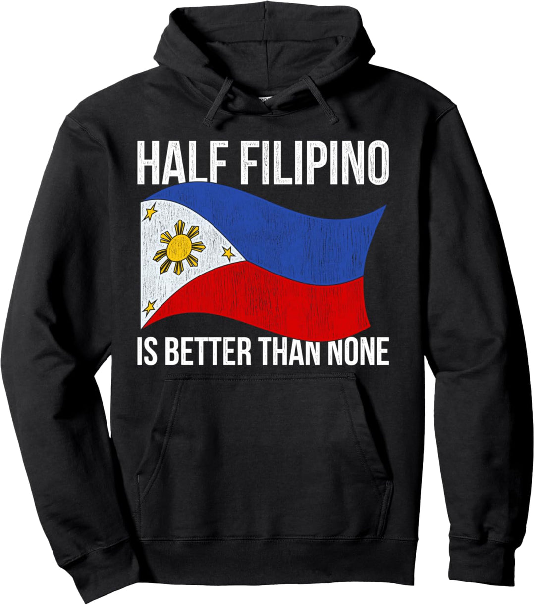 Halber Filipino ist besser als gar keiner Philippinen Pullover Hoodie