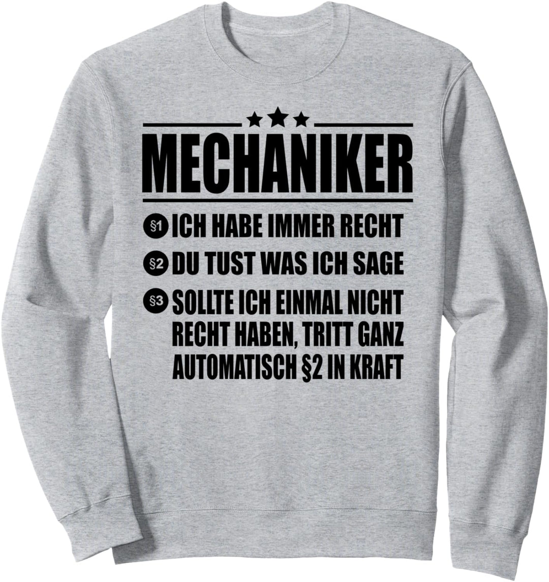 Mechaniker Ich Habe Immer Recht Mechatroniker Kfzler Sweatshirt