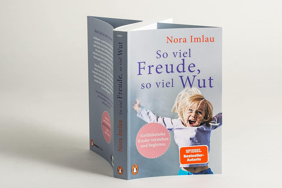 So viel Freude, so viel Wut: Gefühlsstarke Kinder verstehen und begleiten - Mit Einschätzungstest fü