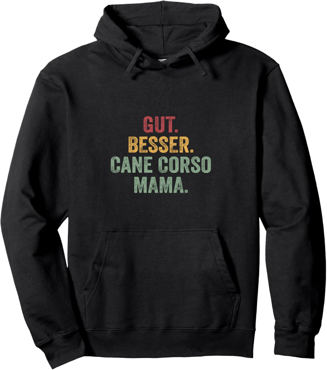 Gut besser Cane Corso Mama Pullover Hoodie