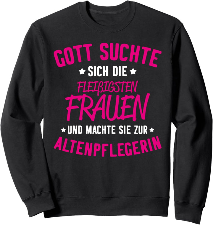 Altenpflege Gott Suchte Altenpfleger Sweatshirt