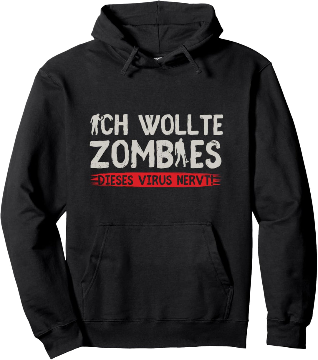 Ich wollte Zombies dieses Virus nervt! Lustiges Zombie Pullover Hoodie