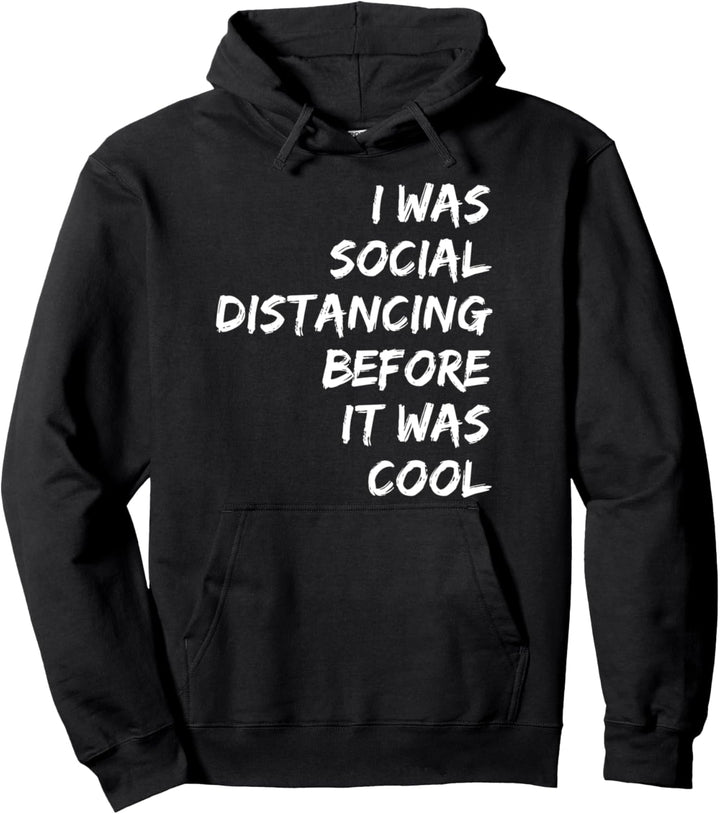 I WAS SOCIAL DISTANCING BEFOR IT WAS COOL | Quarantäne Pullover Hoodie