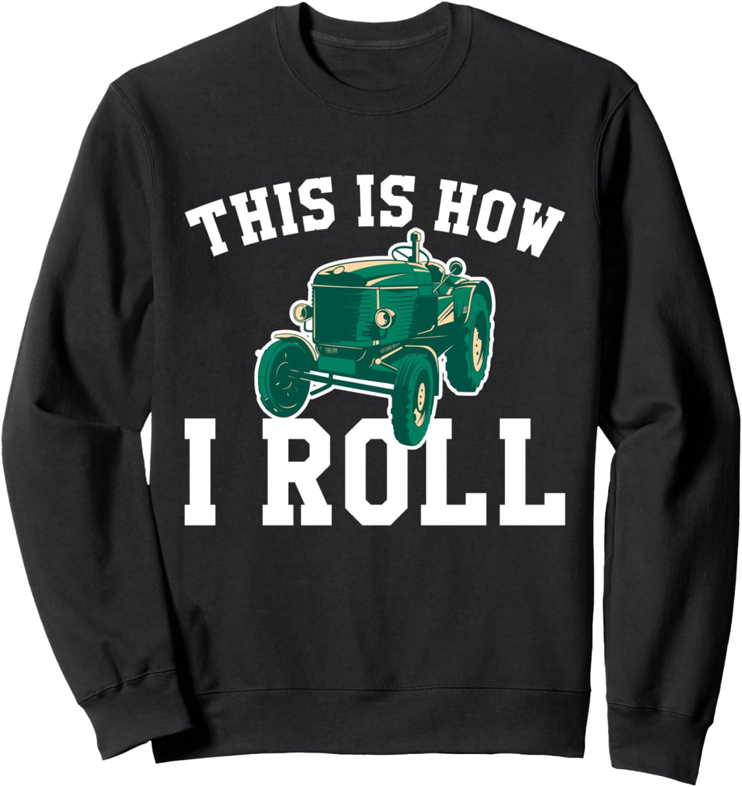 This Is How I Roll Traktor Landwirt Sport Sweatshirt