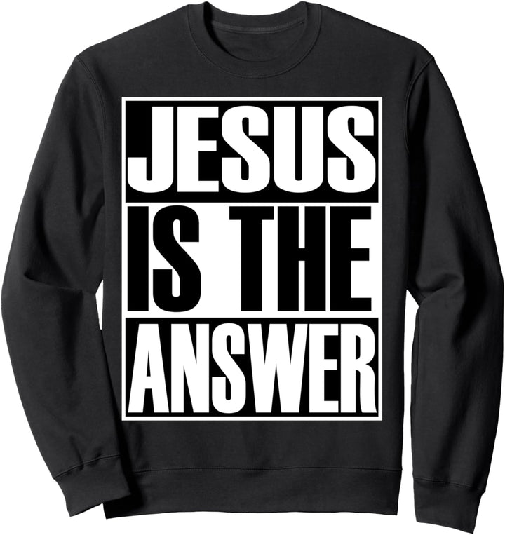 Christerest: Jesus Is The Answer Christian Faith Salvation Sweatshirt