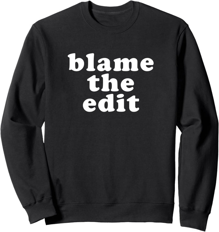 Tadeln Sie Das Bearbeiten! Lustige Drag Sweatshirt