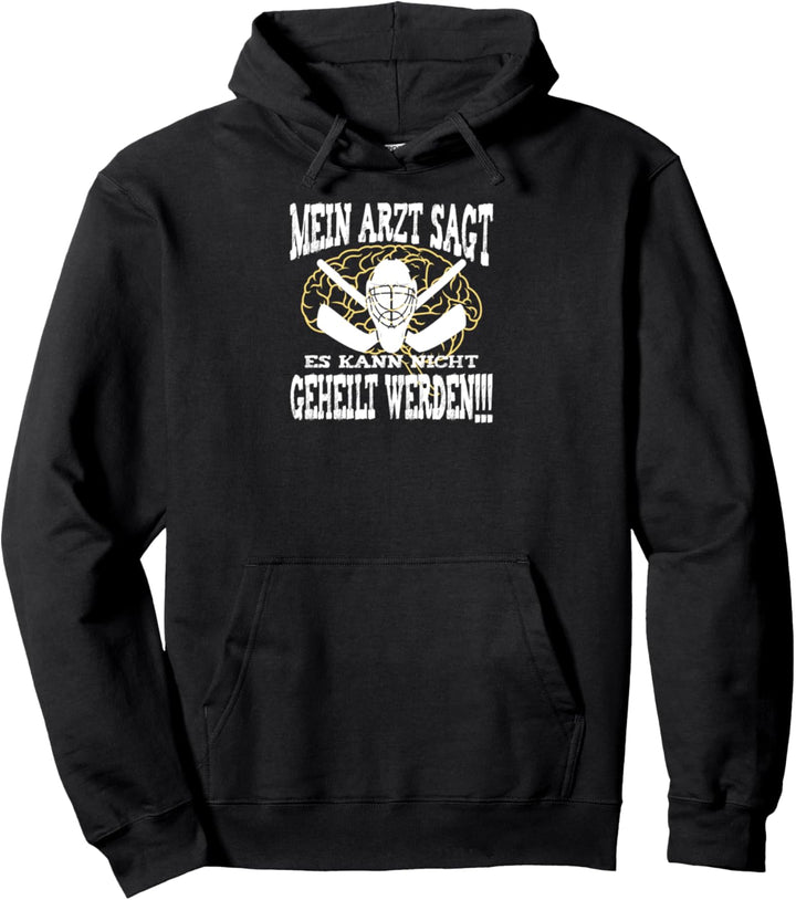 Mein Arzt sagt Eishockey HOCKEY Pullover Hoodie