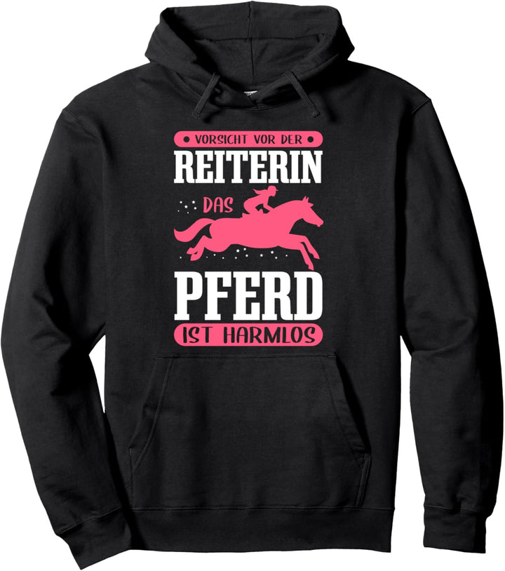 Vorsicht Vor Der Reiterin Das Pferd Ist harmlos - Reitsport Pullover Hoodie
