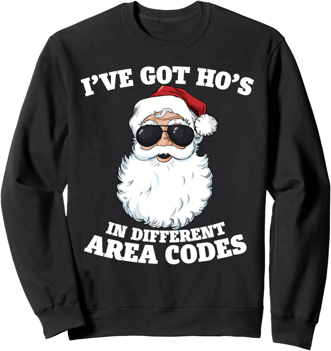 Lustiger Weihnachtsmann mit Aufschrift "I 've Got Ho's In Different Area Codes" Sweatshirt
